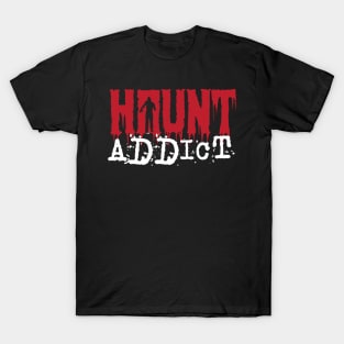 Haunt Addict T-Shirt